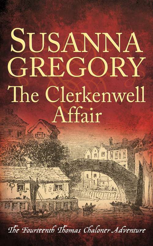 Book cover of The Clerkenwell Affair: The Fourteenth Thomas Chaloner Adventure (Adventures of Thomas Chaloner)