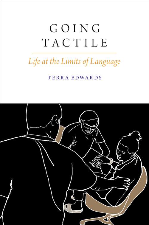 Book cover of Going Tactile: Life at the Limits of Language (Oxford Studies in the Anthropology of Language)