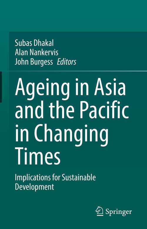 Book cover of Ageing Asia and the Pacific in Changing Times: Implications for Sustainable Development (1st ed. 2022)
