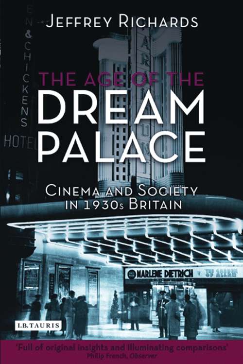 Book cover of The Age of the Dream Palace: Cinema and Society in 1930s Britain (Cinema and Society)