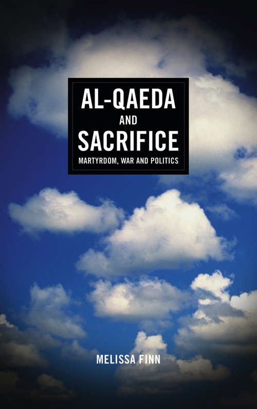 Book cover of Al-Qaeda and Sacrifice: Martyrdom, War and Politics