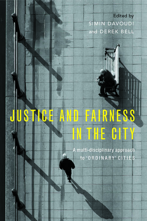 Book cover of Justice and fairness in the city: A multi-disciplinary approach to 'ordinary' cities