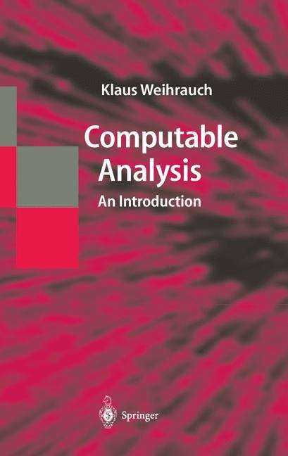 Book cover of Computable Analysis: An Introduction (2000) (Texts in Theoretical Computer Science. An EATCS Series)
