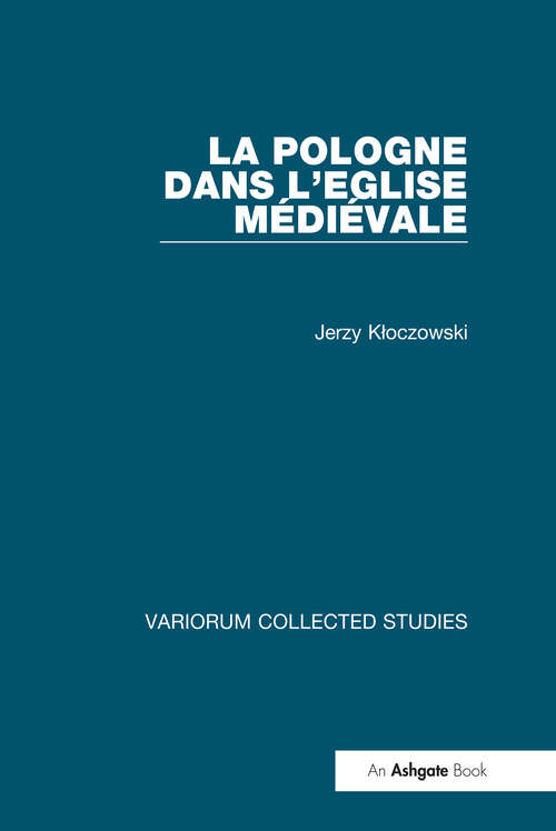 Book cover of La Pologne dans l'Eglise médiéval (Variorum Collected Studies)