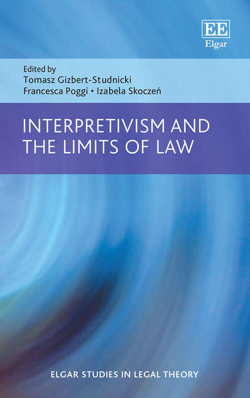 Book cover of Interpretivism and the Limits of Law (Elgar Studies in Legal Theory)