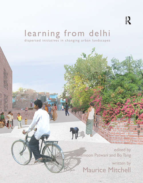 Book cover of Learning from Delhi: Dispersed Initiatives in Changing Urban Landscapes