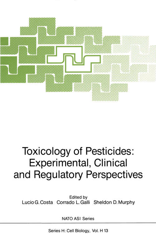 Book cover of Toxicology of Pesticides: Experimental, Clinical and Regulatory Perspectives (1987) (Nato ASI Subseries H: #13)