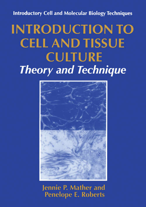 Book cover of Introduction to Cell and Tissue Culture: Theory and Technique (1998) (Introductory Cell and Molecular Biology Techniques)