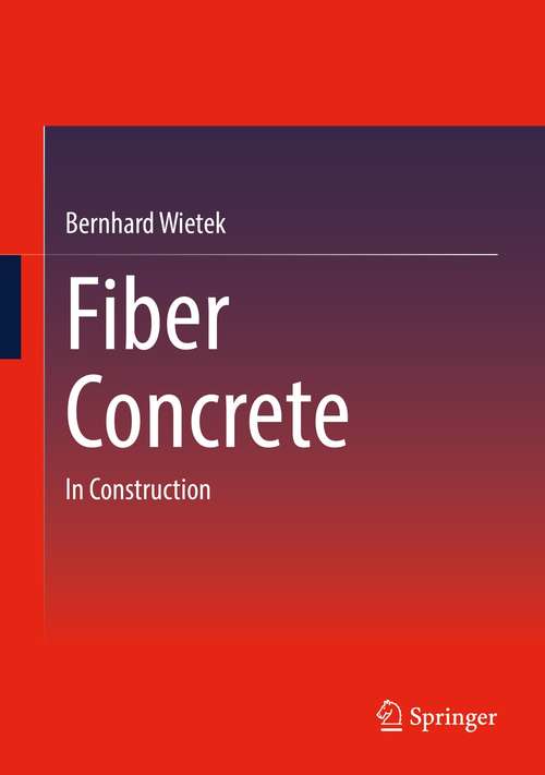 Book cover of Fiber Concrete: In Construction (1st ed. 2021)