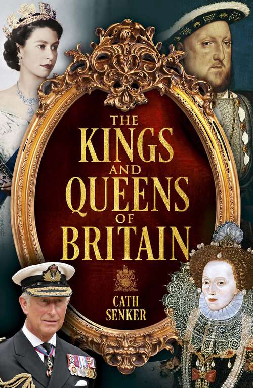 Book cover of The Kings and Queens of Britain