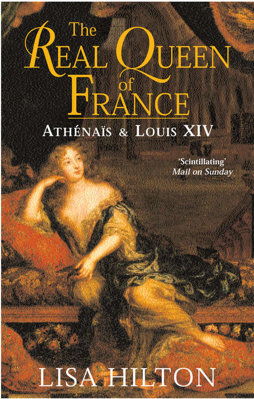 Book cover of The Real Queen Of France: Athenais and Louis XIV