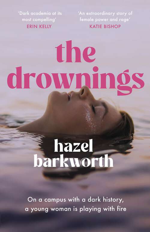 Book cover of The Drownings: an electrifying coming-of-age story, set on a campus with the darkest history