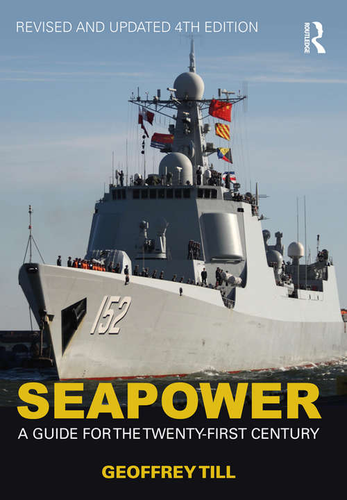 Book cover of Seapower: A Guide for the Twenty-First Century (4) (Cass Series: Naval Policy and History: Vol. 23)