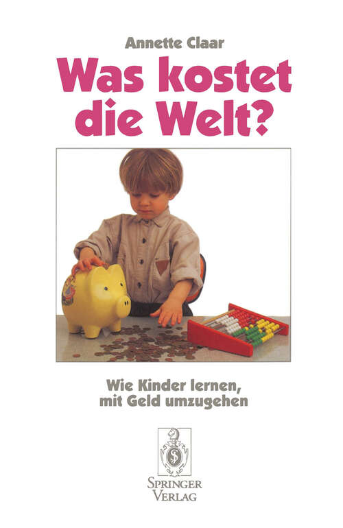 Book cover of Was kostet die Welt?: Wie Kinder lernen, mit Geld umzugehen (1996)