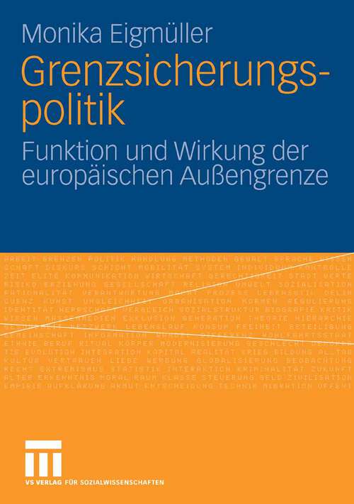 Book cover of Grenzsicherungspolitik: Funktion und Wirkung der europäischen Außengrenze (2007)