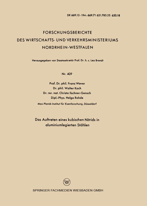 Book cover of Das Auftreten eines kubischen Nitrids in aluminiumlegierten Stählen (1957) (Forschungsberichte des Wirtschafts- und Verkehrsministeriums Nordrhein-Westfalen #409)