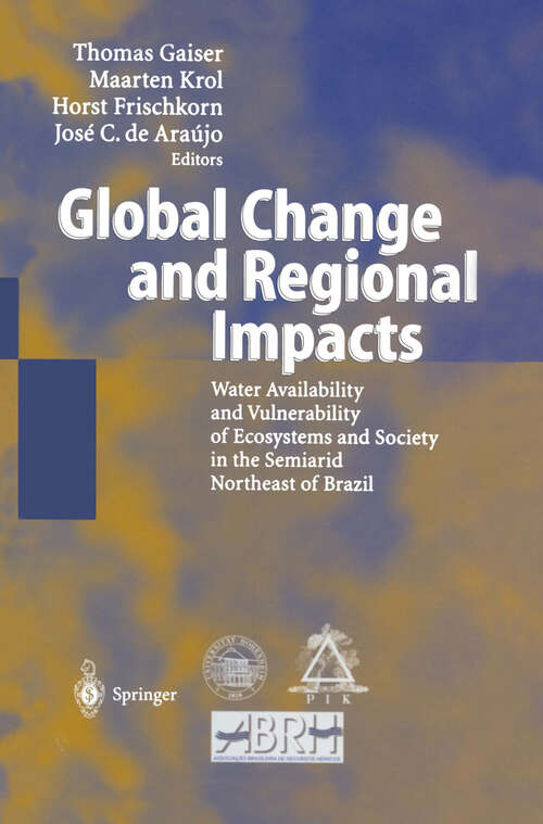 Book cover of Global Change and Regional Impacts: Water Availability and Vulnerability of Ecosystems and Society in the Semiarid Northeast of Brazil (2003)