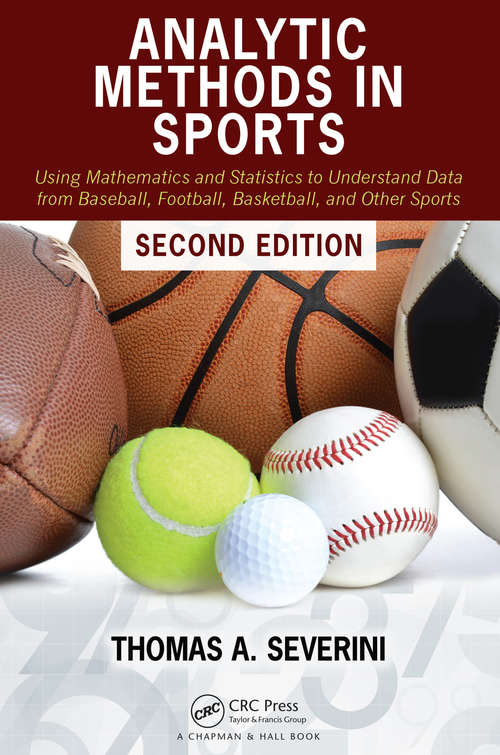 Book cover of Analytic Methods in Sports: Using Mathematics and Statistics to Understand Data from Baseball, Football, Basketball, and Other Sports (2)