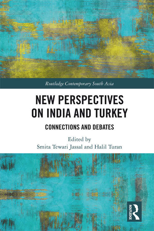 Book cover of New Perspectives on India and Turkey: Connections and Debates (Routledge Contemporary South Asia Series)