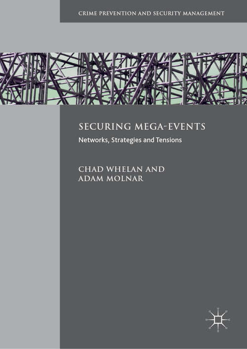 Book cover of Securing Mega-Events: Networks, Strategies and Tensions (1st ed. 2018) (Crime Prevention and Security Management)