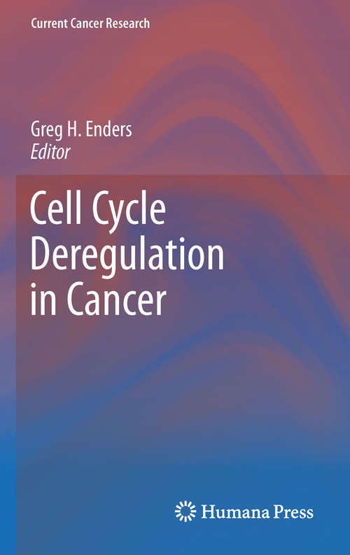 Book cover of Cell Cycle Deregulation in Cancer (2010) (Current Cancer Research)