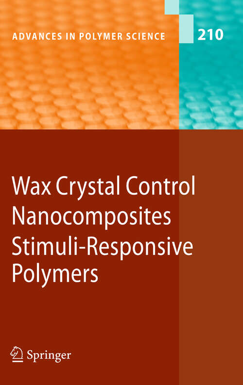 Book cover of Wax Crystal Control - Nanocomposites - Stimuli-Responsive Polymers (2008) (Advances in Polymer Science #210)