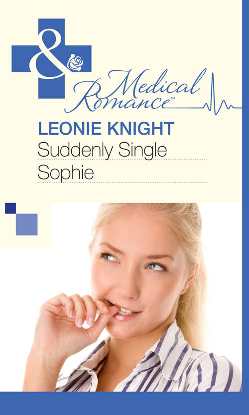 Book cover of Suddenly Single Sophie (ePub First edition) (Mills And Boon Medical Ser.)