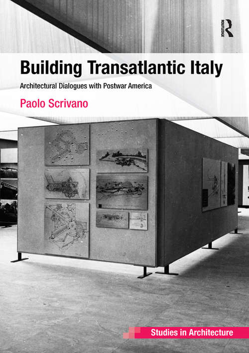 Book cover of Building Transatlantic Italy: Architectural Dialogues with Postwar America (Ashgate Studies in Architecture)