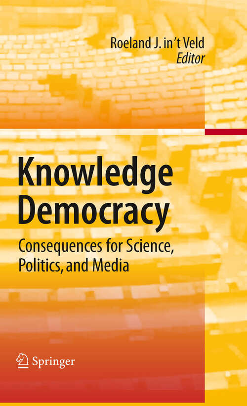 Book cover of Knowledge Democracy: Consequences for Science, Politics, and Media (2010)