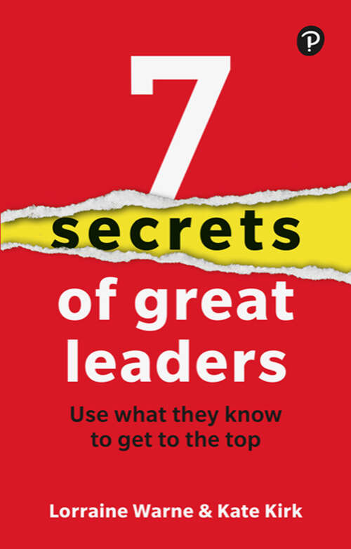 Book cover of 7 Secrets of Great Leaders: Use what they know to get to the top