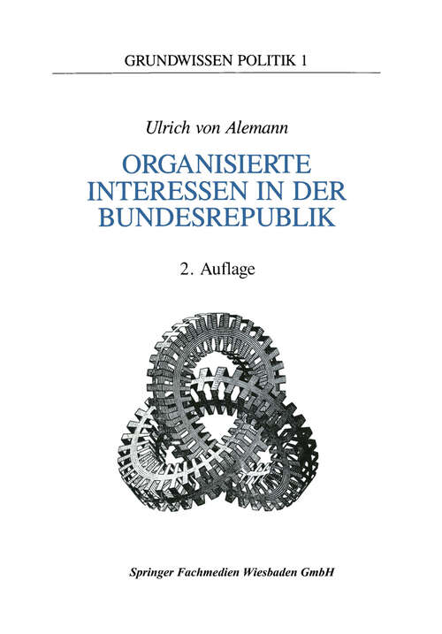 Book cover of Organisierte Interessen in der Bundesrepublik Deutschland (2. Aufl. 1989) (Grundwissen Politik #1)