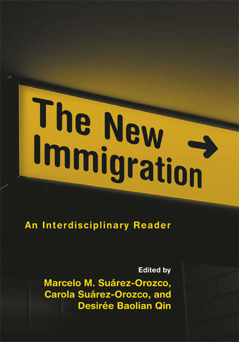 Book cover of The New Immigration: An Interdisciplinary Reader