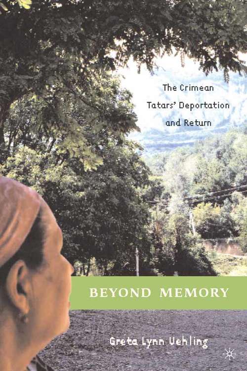 Book cover of Beyond Memory: The Crimean Tatars' Deportation and Return (2004) (Anthropology, History and the Critical Imagination)