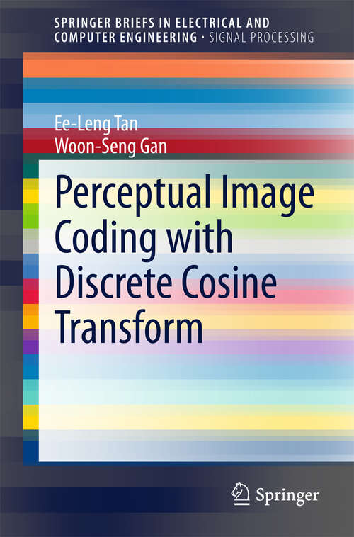Book cover of Perceptual Image Coding with Discrete Cosine Transform (2015) (SpringerBriefs in Electrical and Computer Engineering)