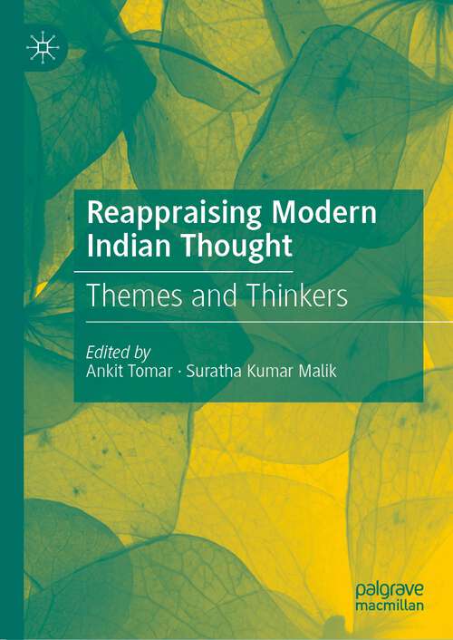Book cover of Reappraising Modern Indian Thought: Themes and Thinkers (1st ed. 2022)