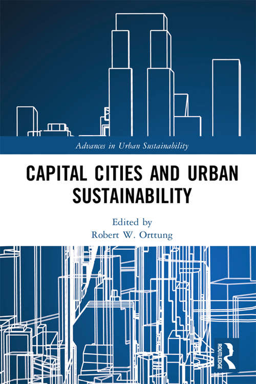 Book cover of Capital Cities and Urban Sustainability (Advances in Urban Sustainability)