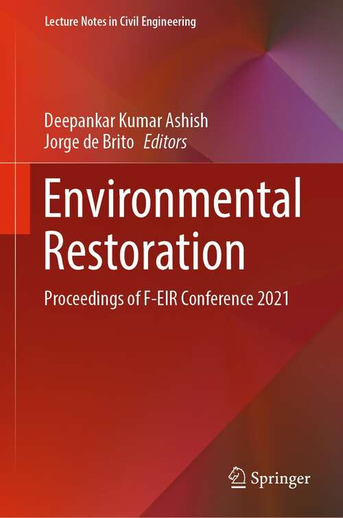 Book cover of Environmental Restoration: Proceedings of F-EIR Conference 2021 (1st ed. 2022) (Lecture Notes in Civil Engineering #232)