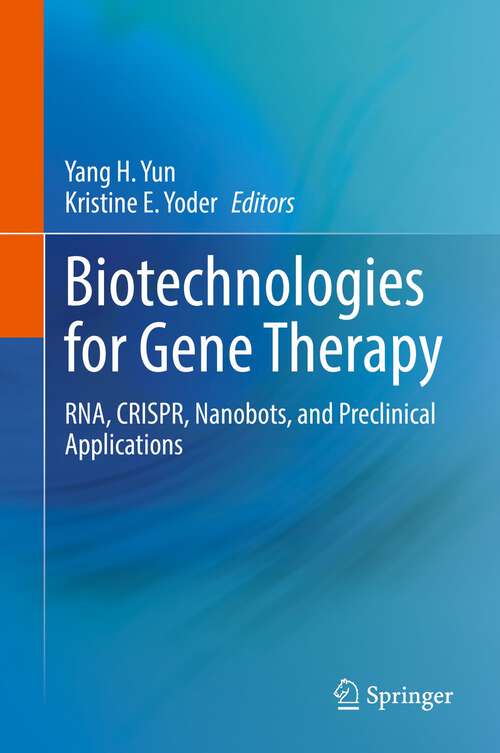 Book cover of Biotechnologies for Gene Therapy: RNA, CRISPR, Nanobots, and Preclinical Applications (1st ed. 2022)