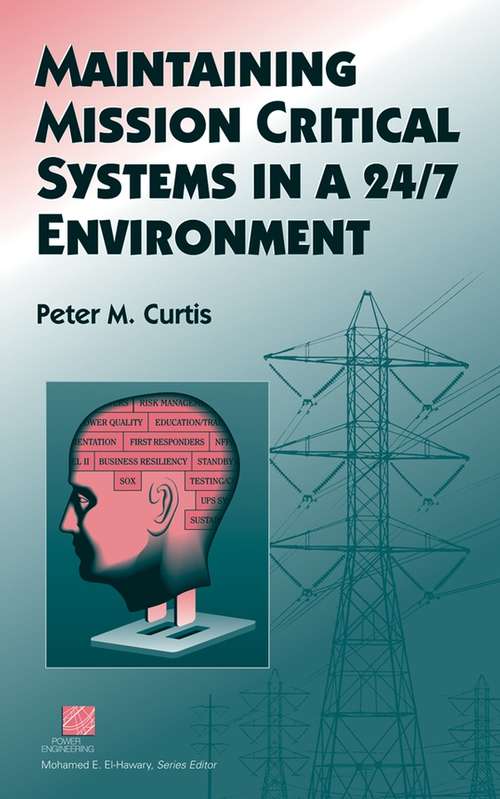 Book cover of Maintaining Mission Critical Systems in a 24/7 Environment (IEEE Press Series on Power Engineering #23)