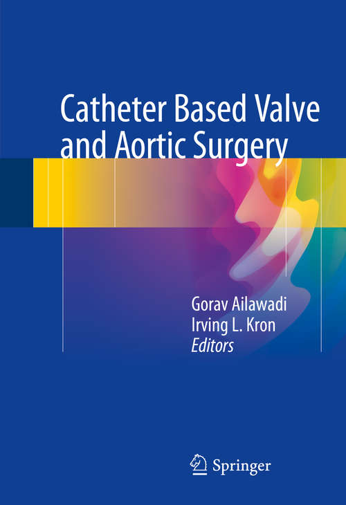 Book cover of Catheter Based Valve and Aortic Surgery (1st ed. 2016)