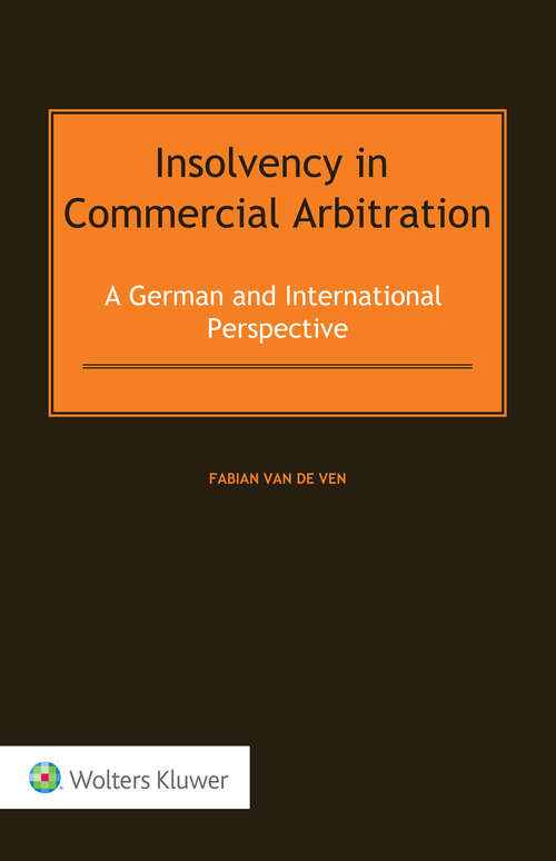 Book cover of Insolvency in Commercial Arbitration: A German and International Perspective