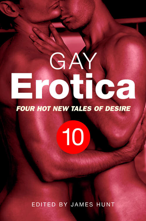 Book cover of Gay Erotica, Volume 10: Four great new stories (Gay Erotica #10)