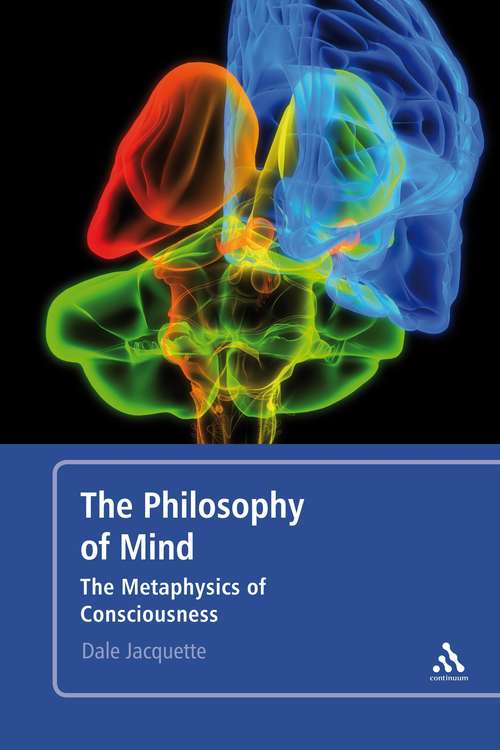 Book cover of The Philosophy of Mind: The Metaphysics of Consciousness