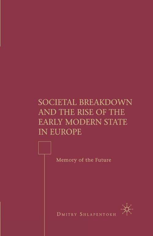 Book cover of Societal Breakdown and the Rise of the Early Modern State in Europe: Memory of the Future (2008)