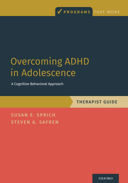 Book cover of Overcoming ADHD in Adolescence: A Cognitive Behavioral Approach, Therapist Guide (Programs That Work)