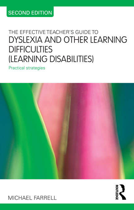 Book cover of The Effective Teacher's Guide to Dyslexia and other Learning Difficulties: Practical strategies (2) (The Effective Teacher's Guides)