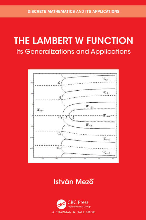 Book cover of The Lambert W Function: Its Generalizations and Applications (Discrete Mathematics and Its Applications)