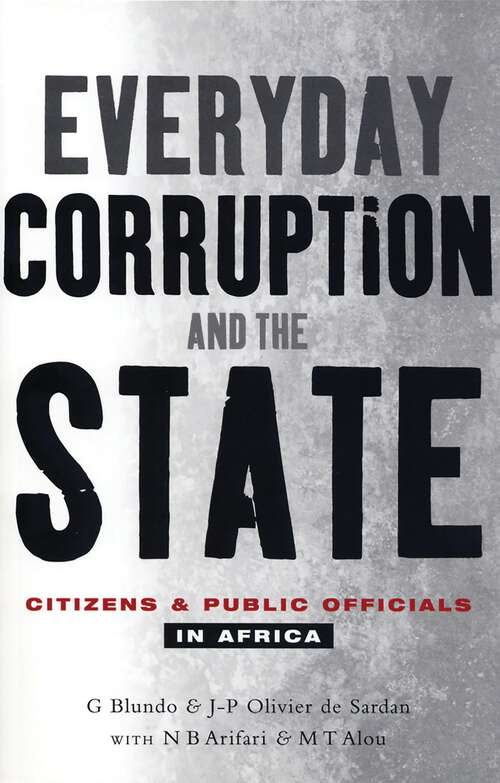 Book cover of Everyday Corruption and the State: Citizens and Public Officials in Africa