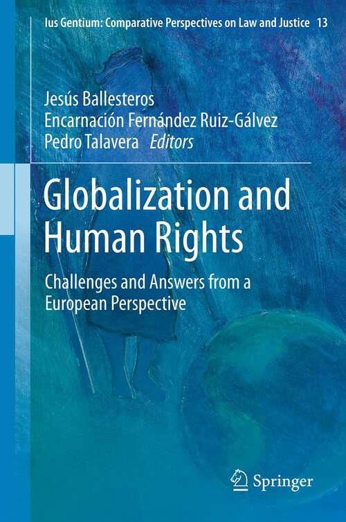 Book cover of Globalization and Human Rights: Challenges and Answers from a European Perspective (2012) (Ius Gentium: Comparative Perspectives on Law and Justice #13)