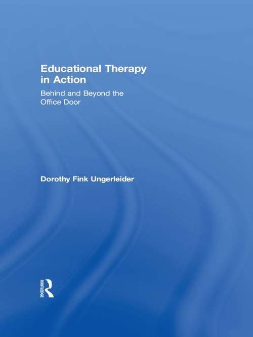 Book cover of Educational Therapy in Action: Behind and Beyond the Office Door